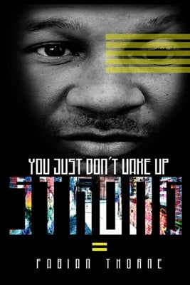 You Just Don't Wake Up Strong by Thorne, Fabian
