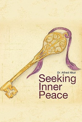 Seeking Inner Peace by Nkut, Alfred