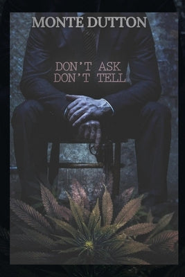 Don't Ask, Don't Tell by Dutton, Monte
