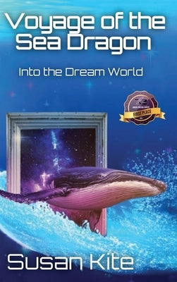 Voyage of the Sea Dragon: Into the Dream World by Kite, Susan Lee