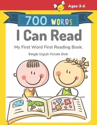 700 Words I Can Read My First Word First Reading Book. Bengali English Picture Book: Full-color childrens books to read basic vocabulary cartoons word by Prince, Traci N.