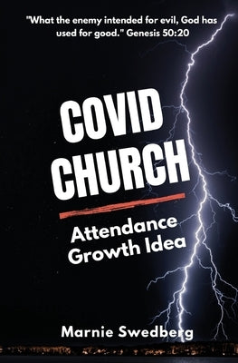 COVID Church: The Before & After Church (BAC) Attendance Growth Idea by Swedberg, Marnie