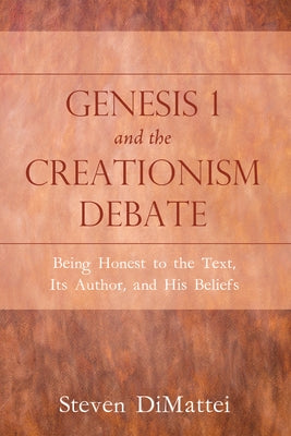 Genesis 1 and the Creationism Debate by Dimattei, Steven