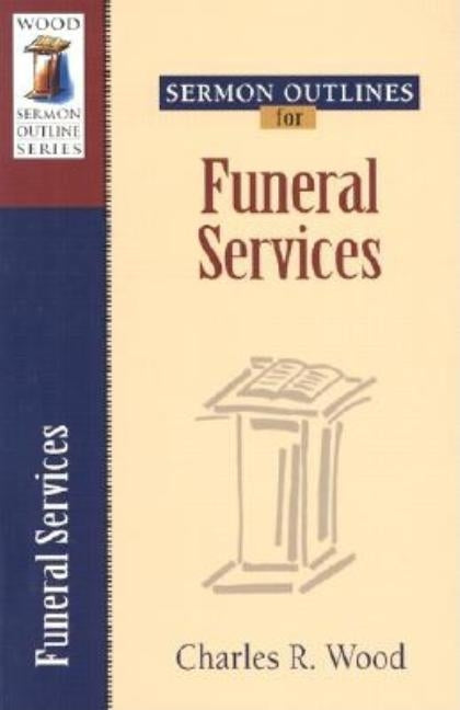 Funeral Services by Wood, Charles R.