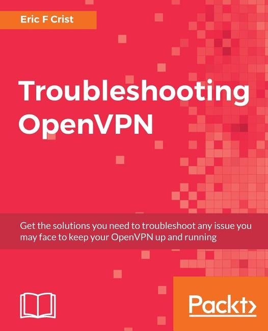 Troubleshooting OpenVPN by Crist, Eric F.