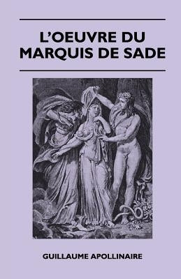 L'Oeuvre Du Marquis de Sade by Apollinaire, Guillaume