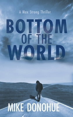 Bottom of the World by Donohue, Mike