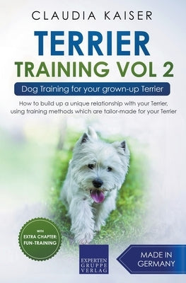 Terrier Training Vol 2 - Dog Training for Your Grown-up Terrier by Kaiser, Claudia