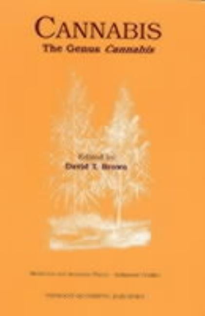 Cannabis: The Genus Cannabis by Brown, David T.
