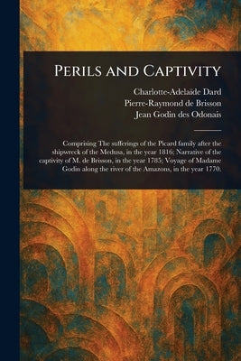 Perils and Captivity by Dard, Charlotte-Adelaïde