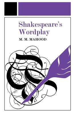 Shakespeare's Wordplay by Mahood, M. M.