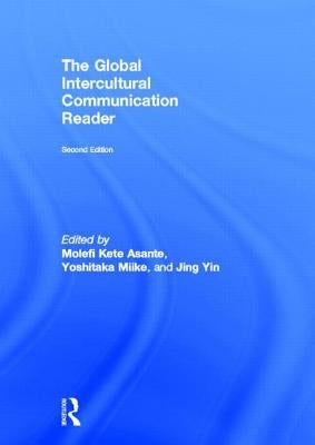 The Global Intercultural Communication Reader by Asante, Molefi Kete