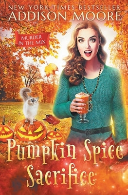 Pumpkin Spice Sacrifice by Moore, Addison