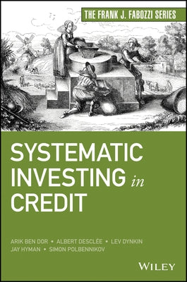 Systematic Investing in Credit by Dor, Arik Ben