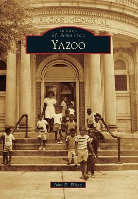 Yazoo by Ellzey, John E.