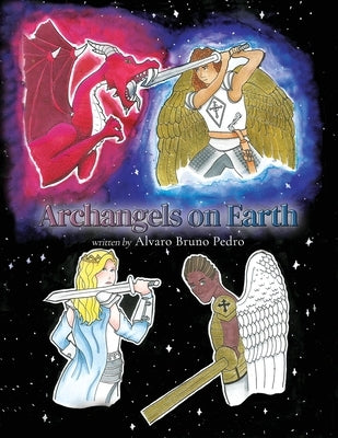 Archangels on Earth by Pedro, Alvaro Bruno