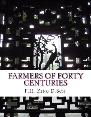 Farmers of Forty Centuries: Permanent Agriculture in China, Korea and Japan by Chambers, Roger
