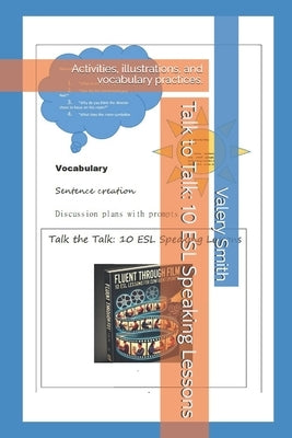 Talk to Talk: 10 ESL Speaking Lessons: Activities, illustrations, and vocabulary practices by Smith, Valery