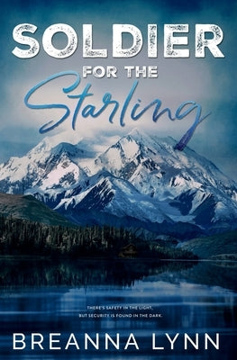 Soldier for the Starling: A SAFE Haven Security Special Edition by Lynn, Breanna