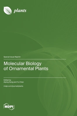 Molecular Biology of Ornamental Plants by Song, Aiping