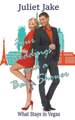 Four Weddings and a Baby Shower by Jake, Juliet