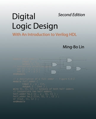 Digital Logic Design: With An Introduction to Verilog HDL by Lin, Ming-Bo