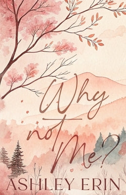 Why Not Me? by Erin, Ashley