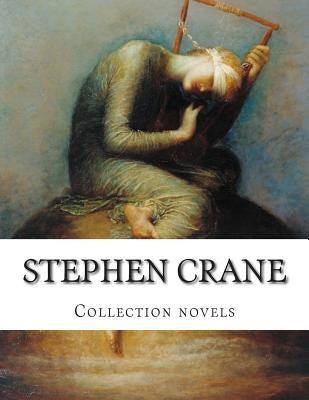 Stephen Crane, Collection novels by Crane, Stephen