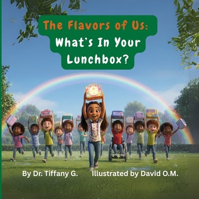 The Flavors of Us: What's In Your Lunchbox? by O. M., David