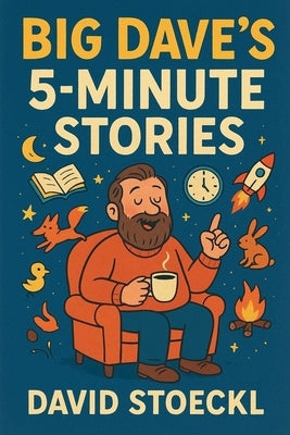 Big Dave's 5-Minute Stories by Stoeckl, David