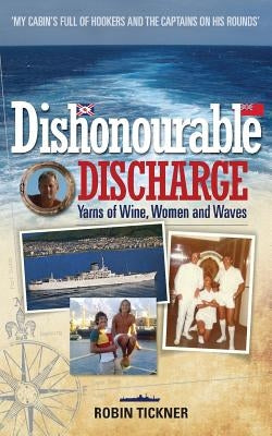 Dishonourable Discharge by Tickner, Robin