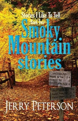 Smoky Mountain Stories by Peterson, Jerry