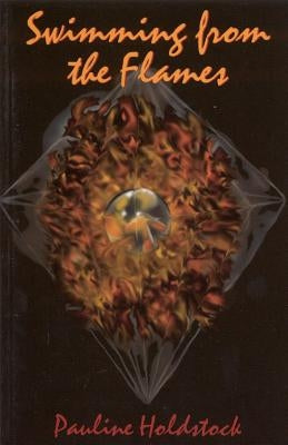 Swimming from the Flames by Holdstock, Pauline