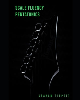 Scale Fluency: Pentatonics by Tippett, Graham