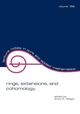 Rings, Extensions, and Cohomology by Magid, Andy R.
