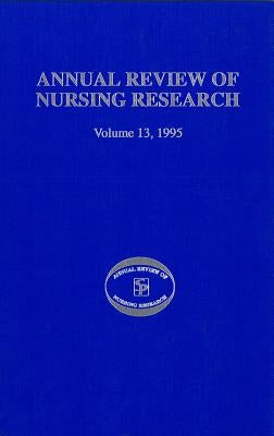 Annual Review of Nursing Research, Volume 13, 1995: Focus on Key Social and Health Issues by Fitzpatrick, Joyce Ed