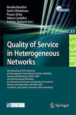 Quality of Service in Heterogeneous Networks: 6th International Icst Conference on Heterogeneous Networking for Quality, Reliability, Security and Rob by Bartolini, Novella