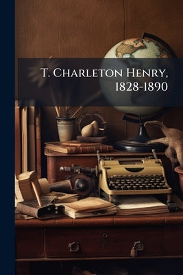 T. Charleton Henry, 1828-1890 by Anonymous