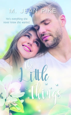 The Little Things by Pike, M. Jean