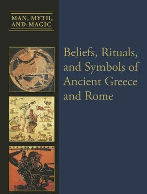 Beliefs, Rituals, and Symbols of Ancient Greece and Rome by Miller, Dean