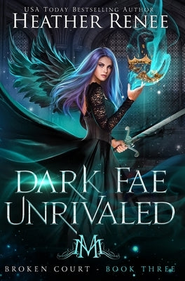 Dark Fae Unrivaled by Renee, Heather