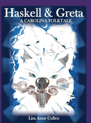 Haskell & Greta: A Carolina Folktale by Cullen, Lisa Anne