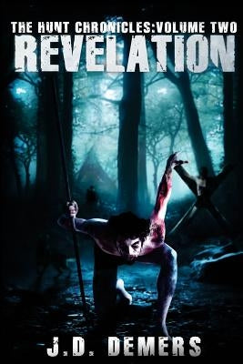 The Hunt Chronicles Volume 2 Revelation by DeMers, J. D.