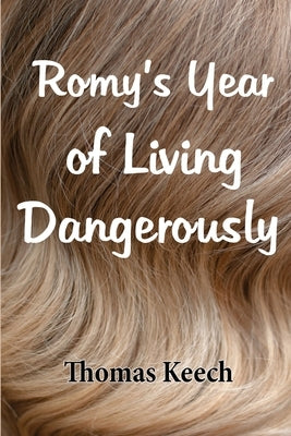 Romy's Year of Living Dangerously by Keech, Thomas
