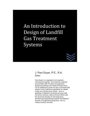 An Introduction to Design of Landfill Gas Treatment Systems by Guyer, J. Paul
