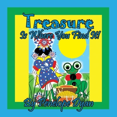 Treasure Is Where You Find It! by Dyan, Penelope