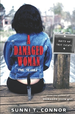 A Damaged Woman: The Sequel by Connor, Sunni T.