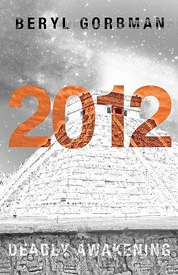 2012: Deadly Awakening: End of the World? by Gorbman, Beryl