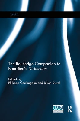 The Routledge Companion to Bourdieu's 'Distinction' by Coulangeon, Philippe