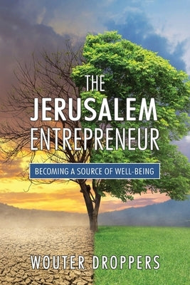 The Jerusalem Entrepreneur: Becoming a Source of Well-Being by Droppers, Wouter